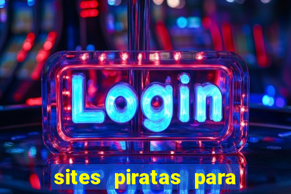 sites piratas para ver jogos